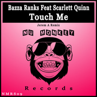 Bazza Ranks Feat Scarlett Quinn - Touch Me (Jerem A Remix)