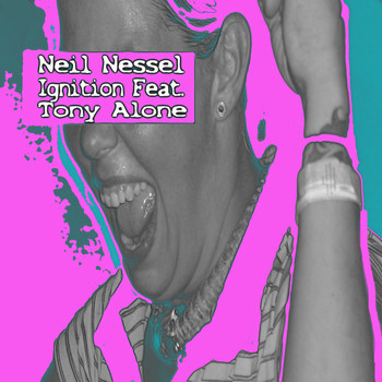 Neil Nessel - Ignition (feat. Tony Alone) (Explicit)