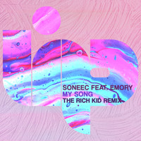 Soneec, Emory - My Song (The Rich Kid Remix)