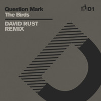 Question Mark - The Birds (David Rust Remix) - D1