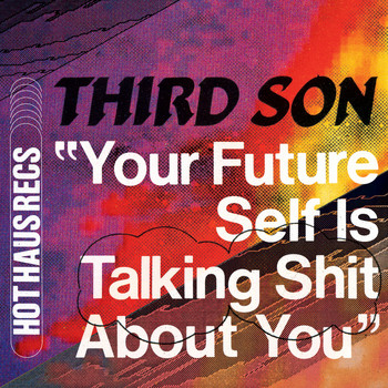 Third Son - Your Future Self Is Talking Shit About You (Explicit)