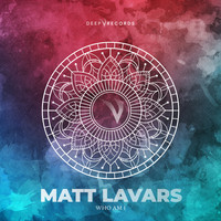Matt Lavars - Who Am I