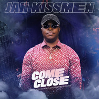 Jah Kissmen - Come Closer