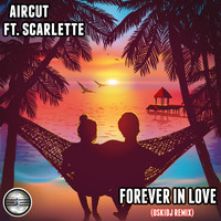 Aircut Featuring Scarlette - Forever In Love
