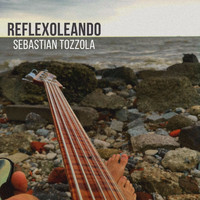 Sebastián Tozzola - Reflexoleando