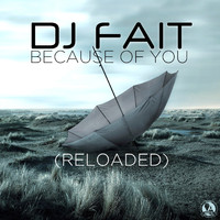 DJ Fait - Because Of You (Reloaded)