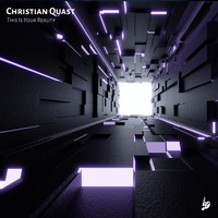 Christian Quast - This is your Reality