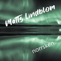 Matts Lindblom - Norrsken