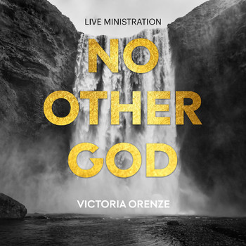 No Other God Live Ministration Victoria Orenze MP3