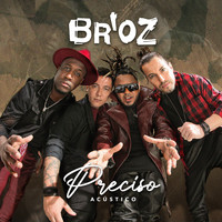 Br'oZ - Preciso (Acústico)