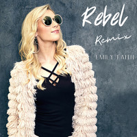 Emily Faith - Rebel (Remix)