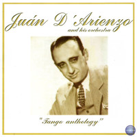 Orquesta Juan D'arienzo - Tango Anthology