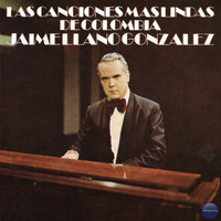 Jaime Llano González - Las Canciones Más Lindas de Colombia (Explicit)
