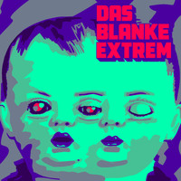 Das Blanke Extrem - Der Anfang vom Ende (Radio Edit)