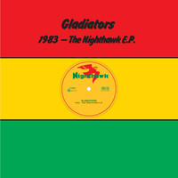Gladiators - 1983 – the Nighthawk E.P.