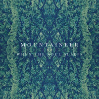 Mountaineer - When the Soul Sleeps