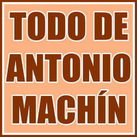 Antonio Machín - Todo de Antonio Machín