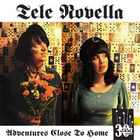 Tele Novella - Adventures Close to Home