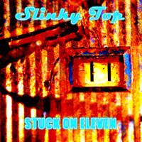 Slinky Top - Stuck On Eleven