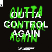 Maurice West - Outta Control Again (Explicit)