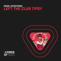 Kruel Intentions - Left the Club Tipsy