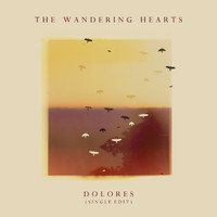 The Wandering Hearts - Dolores (Single Edit)