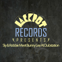 Sly & Robbie - Jackpot Presents Sly & Robbie Meet Bunny Lee at Dubstation