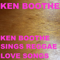 Ken Boothe - Ken Boothe Sings Reggae Love Songs