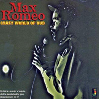 Max Romeo - Crazy World of Dub