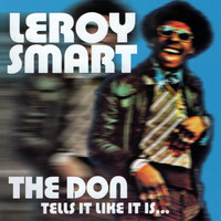 Leroy Smart - The Don Tells It Like It Is