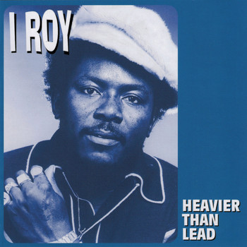 I-Roy - Heavier Than Lead