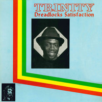 Trinity - Dreadlocks Satisfaction