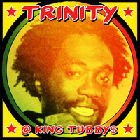 Trinity - Trinity @ King Tubbys