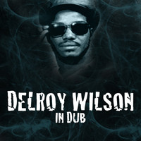 Delroy Wilson - Delroy Wilson in Dub