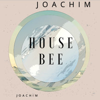 Joachim - House Bee