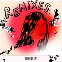 Theodora - Remixes