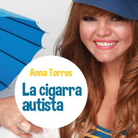 Anna Torres - La Cigarra Autista