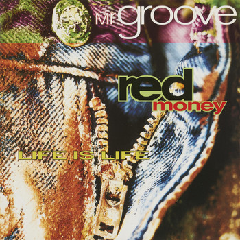 Mr. Groove - Red Money - Life is Life