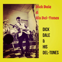 Dick Dale & His Del-Tones - Di Dick Dale & His Del-Tones (Explicit)