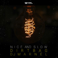 DJ Marnel, Dirtbag - Nice and Slow