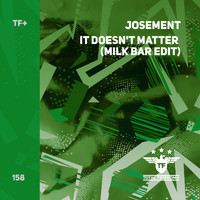 Josement - It Doesn't Matter (Milk Bar Edit)