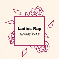 Swaggy Rapz - Ladies Rap