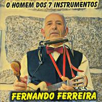 Fernando Pereira - O Homem Dos 7 Instrumentos