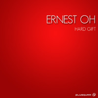 Ernest Oh - Hard Gift (Original Mix)
