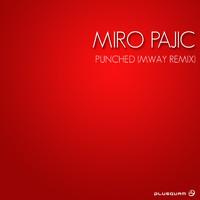 Miro Pajic - Punched (Mway Remix)