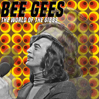Bee Gees - Bee Gees: The World Of The Gibbs
