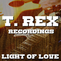 T. Rex - Light Of Love T. Rex Recordings