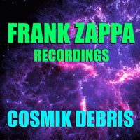 Frank Zappa - Cosmik Debris Frank Zappa Recordings