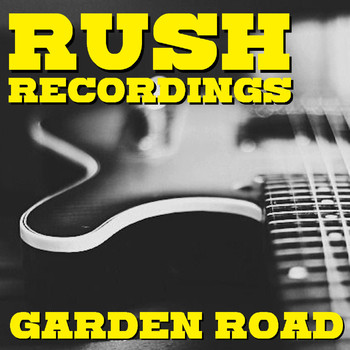 Rush - Garden Road Rush Recordings
