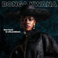 Bonga Kwana - New faces to old problems